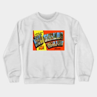 Hello from The Lower Rio Grande Valley, Texas - Vintage Large Letter Postcard Crewneck Sweatshirt